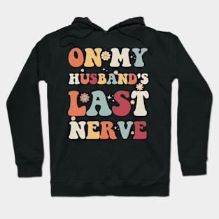 On My Husband's Last Nerve Hoodie